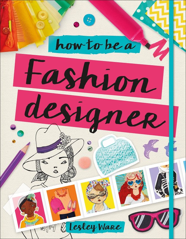 How to be a Fashion Designer