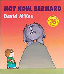 Not now Bernard by David McKee
